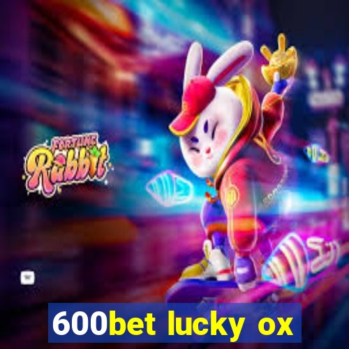 600bet lucky ox